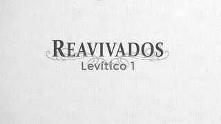 Reavivados  LEVÍTICO 1 [upl. by Cupo]