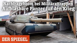 Nachfrageboom bei Militärattrappen Aufblasbare Panzer für den Krieg  DER SPIEGEL [upl. by Keyek]