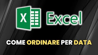 EXCEL Come Ordinare Per Data  Guida Pratica per Principianti [upl. by Sitarski]