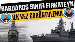 Barbaros Sınıfı Fırkateyn İlk Kez Görüntülendi [upl. by Maise]