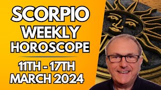 Scorpio Horoscope  Weekly Astrology from 11th  17th March 2024 [upl. by Eet]