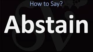 How to Pronounce Abstain CORRECTLY [upl. by Etnoid]