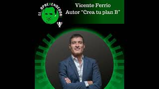 El Aprehendedor 42 Crea tu quotPlan Bquot profesional con el coach Vicente Ferrio [upl. by Arrahs237]