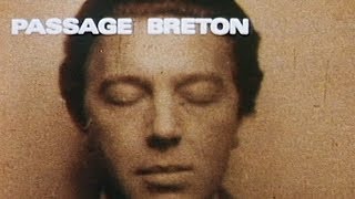 André BRETON – Documentaire légendaire  Passage Breton 1970 [upl. by Naerol]