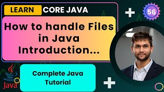 Introduction to File Handling in Java Application  Lecture 56  Java Course  Smart Java Developer [upl. by Nanahs]