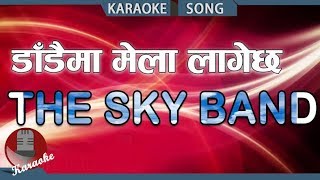 Dandaima Mela Lagechha  The Sky Band  Nepali Karaoke [upl. by Ahseikal813]