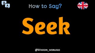 Seek  Pronunciation GuideEnglish [upl. by Jem538]