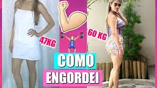 COMO EU ENGORDEI  Ganhei Corpo [upl. by Jolie]