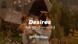 Desires slowedreverb  Lyrics  Remix  AP Dhillon  Zee Zee Music [upl. by Call628]