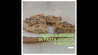 Torta a spirale di pasta sfoglia con nutella [upl. by Benn]