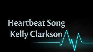 Lyrics Heartbeat Song  Kelly Clarkson [upl. by Dirk]