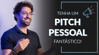 Como fazer um PITCH PESSOAL FANTÁSTICO [upl. by Lanuk]