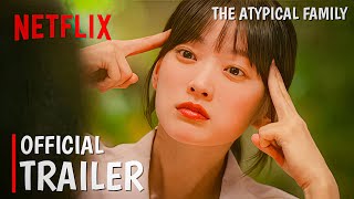 THE ATYPICAL FAMILY 2024  OFFICIAL TRAILER  NETFLIX  NEW KDRAMA 2024 [upl. by Anrehs]