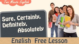 SureCertainly Definitely Absolutely  English Grammar Lesson [upl. by Tnecnev]