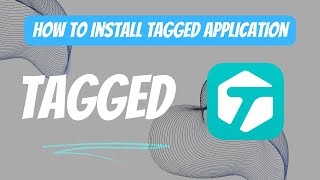 How to Install Tagged Application [upl. by Anayhd]