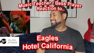 The Eagles Hotel California Reaction Video Music Teacher Bass Player Reacts [upl. by Enihsnus]