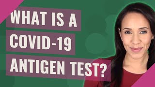 What is a COVID19 antigen test [upl. by Lebana988]