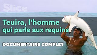 Teuira lhomme qui parle aux requins  SLICE  Documentaire complet [upl. by Kensell773]