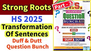 HS 2025  Strong Roots Transformation Of Sentences Part 3  Duff amp Dutt Question Bunch [upl. by Brandise784]