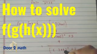 How to find fghx IN 2 MINUTES  Composition of 3 Functions  Algebra [upl. by Sklar399]