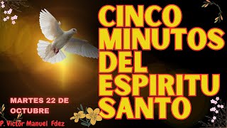 LAS COSAS PEQUEÑAS SON LAS MAS GRANDES  CINO MINUTOS DEL ESPOIRITU SANTO MARTES 22 DE OCT [upl. by Sim]