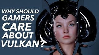 What Is Vulkan amp Why Should Gamers CARE [upl. by Sheela]