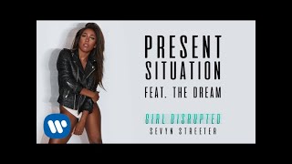 Sevyn Streeter  Present Situation feat TheDream Official Audio [upl. by Natiha]