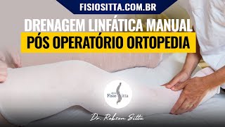 DRENAGEM LINFÁTICA MANUAL CIRURGIA ORTOPÉDICA PÓS OPERATÓRIO Clínica de Fisioterapia Dr Robson Sitta [upl. by Alphonsine228]