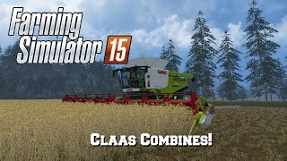 Farming Simulator 2015 Mod Spotlight 30 Claas Combines [upl. by Laverna]