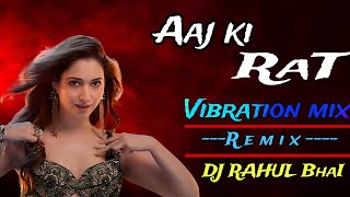 Aaj Ki Raat \ आज की रात \  Vibration ☠️ tapori Mixx  Dj Rahul Rs Zone dj djsong [upl. by Humphrey]