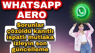 WHATSAPP AERO SORUNLARI ÇÖZÜLDÜ WHATSAPP AERO GÜNCELLEME [upl. by Salmon755]