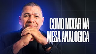 COMO MIXAR NA MESA ANALÓGICA  SUPER AULA [upl. by Lisbeth202]