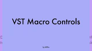 Maximize Your VSTs With These Macro Controls [upl. by Elsi]