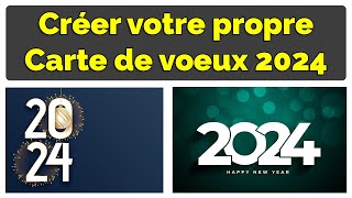 Créer votre propre Carte de Vœux 2024 originale en 1 minute [upl. by Netfa]