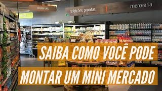 COMO MONTAR UM MINI MERCADO [upl. by Fiorenza477]