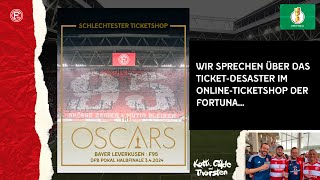 Totaler Ticketfrust  Pokal Halbfinale  Leverkusen  Fortuna Düsseldorf Ticketshop Frust Lotterie [upl. by Disini]