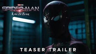 SPIDERMAN 4 KING IN BLACK  Teaser Trailer HD [upl. by Lyndes128]