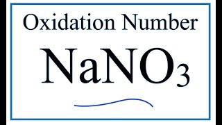 How to find the Oxidation Number for N in NaNO3 Sodium nitrate [upl. by Eilloh]