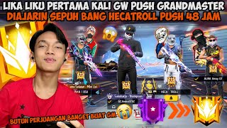 ANDRA PUSH GRANDMASTER 48 JAM GA TIDUR PERTAMA KALI BARENG HECATROLL amp AMAY SERU BANGET [upl. by Enitselec]