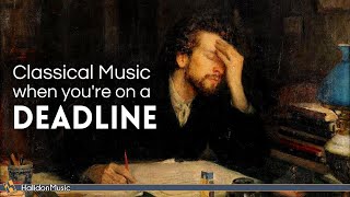 Classical Music for When You’re on a Deadline [upl. by Ardeed]