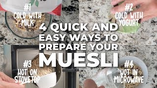 How to Prepare Muesli  4 Quick and Easy Ways [upl. by Eedyaj]