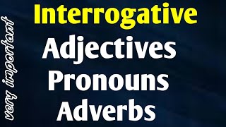 Interrogative pronouns Adjectives amp Adverbs  interrogative adjective vs Interrogative adverb [upl. by Kcirred]