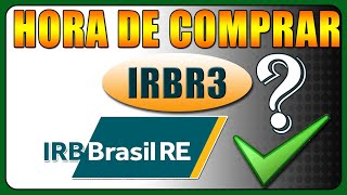 Irbr3 É Hora De Comprar irbr3 irb domb3 [upl. by Alle11]