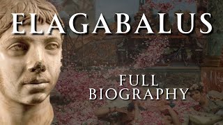 The Life of Elagabalus  Full Biography  Relaxing History ASMR [upl. by Nonregla]