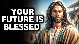 YOUR FUTURE IS BLESSED God message today God message now God message hub [upl. by Okoyk]