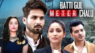 Batti Gul Meter Chalu 2024Full Hindi Movie 4K Shahid Kapoor amp Yami Gautam  Divyendu Sharma [upl. by Muscolo493]