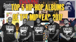 Top 5 Hip Hop Albums of the Midyear 2017  DEHH [upl. by Nort]