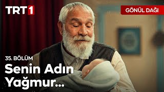 Senin adın Yağmur  Gönül Dağı 35 Bölüm [upl. by Damour]