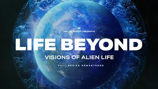 LIFE BEYOND Visions of Alien Life Full Documentary Remastered 4K [upl. by Enineg]