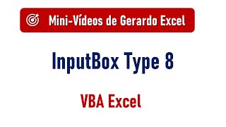 Método InputBox Type 8 – Seleccionar dinámicamente un Rango de celdas con VBA Excel [upl. by Aihtela]